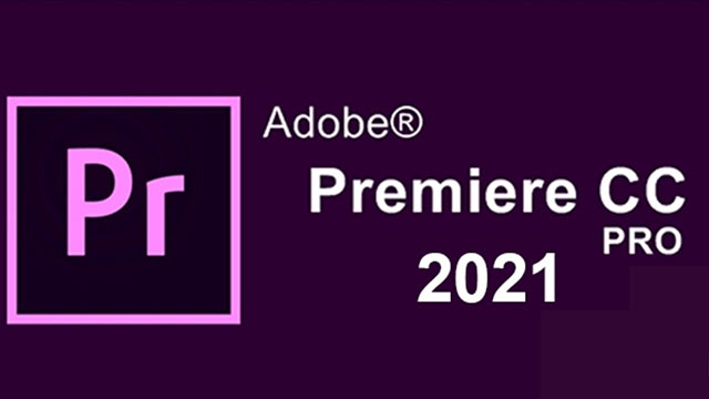 Phần mềm Adobe Premiere Pro CC 2021